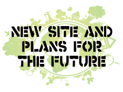 Check out our new site and our future plans