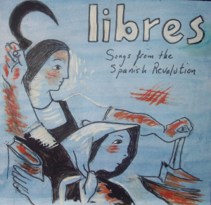 Film: ‘Libres’: Songs of the Spanish Revolution (Pilar Lopez)